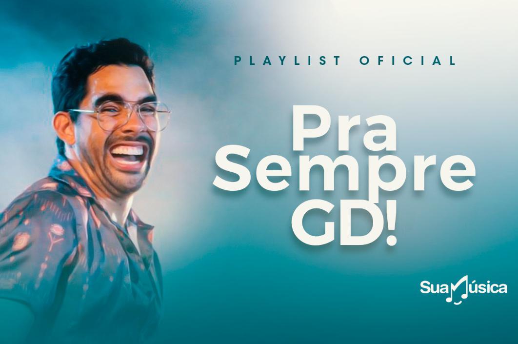 Playlist 'Pra sempre GD', uma homenagem do Sua Música para Gabriel Diniz - 1