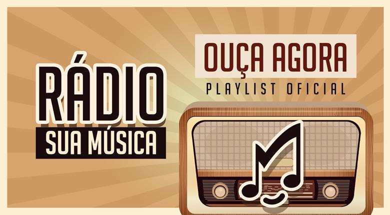 'Rádio Sua Música'. Confira agora a nossa nova playlist oficial - 3