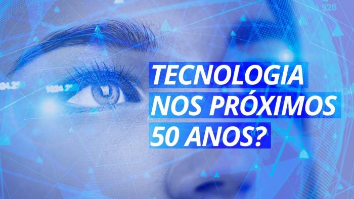 O que podemos esperar da tecnologia nos próximos 50 anos? - 1