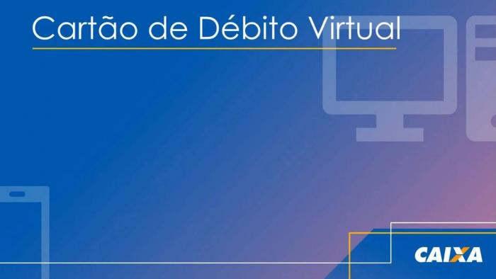 Cartão de débito virtual Caixa: o que é e como usar