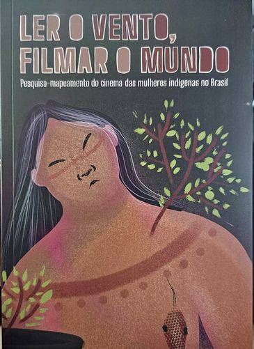 Rede Katahirine/Divulgação Brasília (DF), 16/09/2026 - Ler o vento, filmar o mundo. Pesquisa mapeamento do cinema das mulheres indígenas no Brasil. Foto: Rede Katahirine/Divulgação